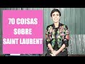 70 coisas que eu sei sobre Saint Laurent - Lilian Pacce