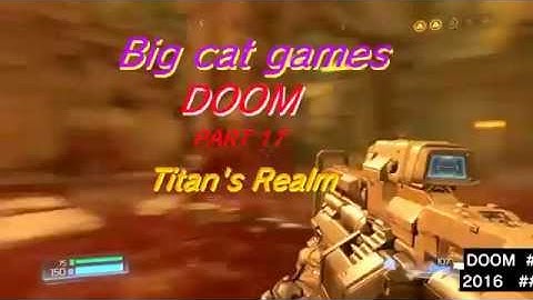 DOOM 2016 gameplay Walkthrough part 17  PC  PS4  XBOX ONE