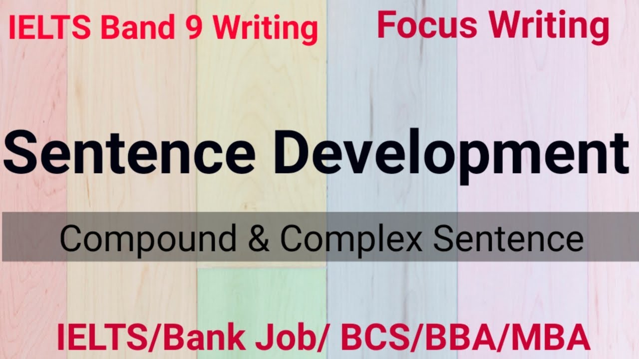 Sentence Development in IELTS Writing | Compound & Complex Sentence | IELTS | Bank Job | BCS/BBA/MBA