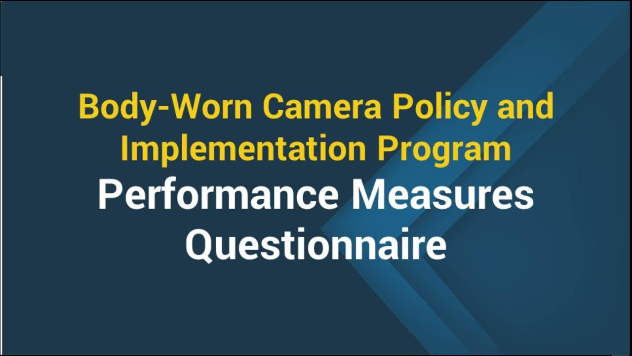 BJA BodyWorn Camera Policy and Implementation Program Performance