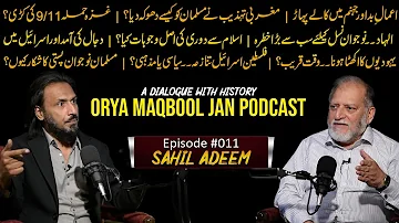 A Dialogue With History Episode #011 | Sahil Adeem | Orya Maqbool Jan Podcast