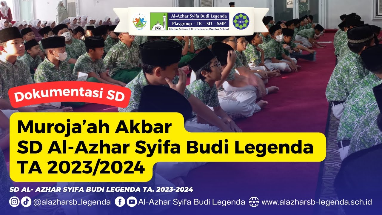 MUROJA'AH AKBAR SD AL-AZHAR SYIFA BUDI LEGENDA TA 2023/2024 - YouTube