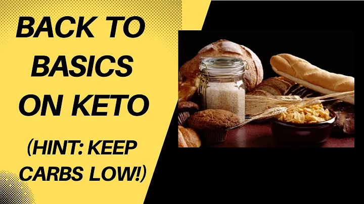 Back To Basics (Keep Carbs Low!)