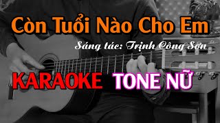 Còn Tuổi Nào Cho Em - Karaoke Tone Nữ - Beat Guitar