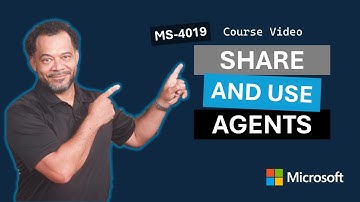 Share and use agents MS-4019 | Episode 4