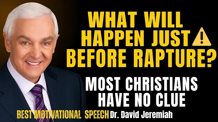 What Will Happen Just Before the Rapture? | Dr. David Jeremiah