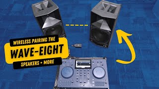 How To Wirelessly Pair The Wave Eight Loudspeakers & More Pointers