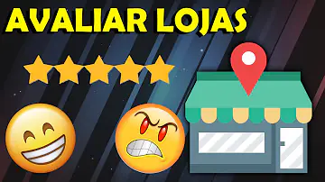 Como avaliar uma empresa no Google pelo celular?