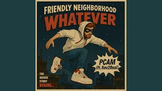 Friendly Neighborhood Whatever feat Kev2real