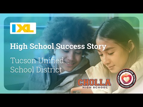 IXL High School Success Story | Cholla High School, TUSD