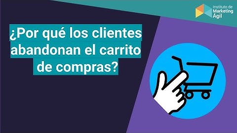 ¿Por qué los clientes abandonan el carrito de compras?