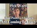 What Positive Changes Are Coming To You? ✨ Pick A Card 🔥