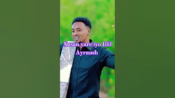 Xasan Yare Iyo Idil Ayruush Somalimusic Dhaantocusub2024 