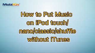 How to Put Music on iPod touch/nano/classic/shuffle without iTunes