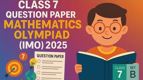 MATHS OLYMPIAD (IMO) 2025-26 CLASS 7TH SET-B DATE OF EXAM 28 NOVEMBER 2025