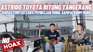 Astrido Toyota Bitung Tangerang‼️Kupas Tuntas Pembelian Unit Dari Pemesanan sampai Kirim Mobil screenshot 4