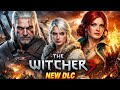 تسريب ضخم The Witcher 3 New DLC تفاصيل القصة والشخصيات المحتملة The Witcher 3 New DLC Big News 