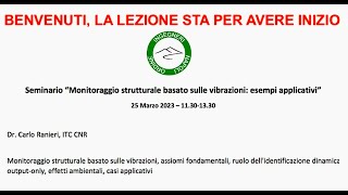 SI ACADEMY 25 marzo - Carlo Ranieri: "Monitoraggio strutturale basato sulle vibrazioni" (esempi)