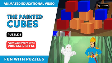 The Painted Cubes - Puzzle 8 | Solving Puzzles with Vikram and Betal | Fun with Puzzles | 8/9