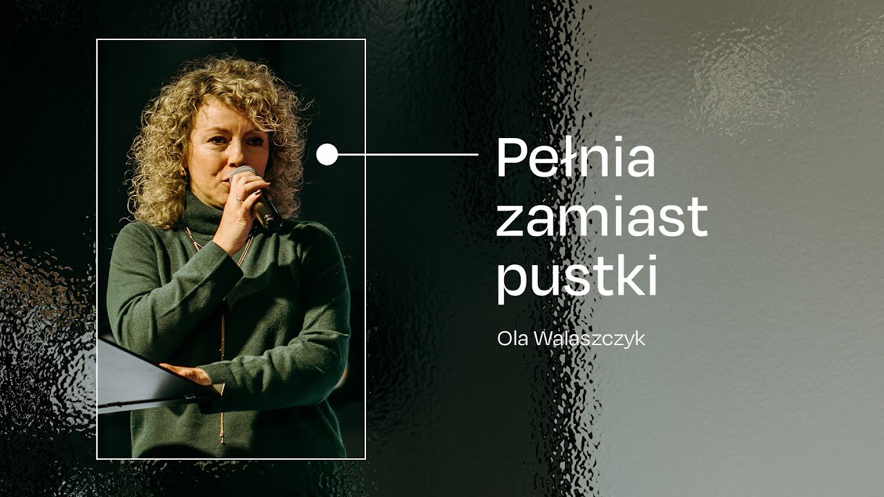 Pełnia zamiast pustki | Nauczanie Kościoła Winnica | Ola Walaszczyk