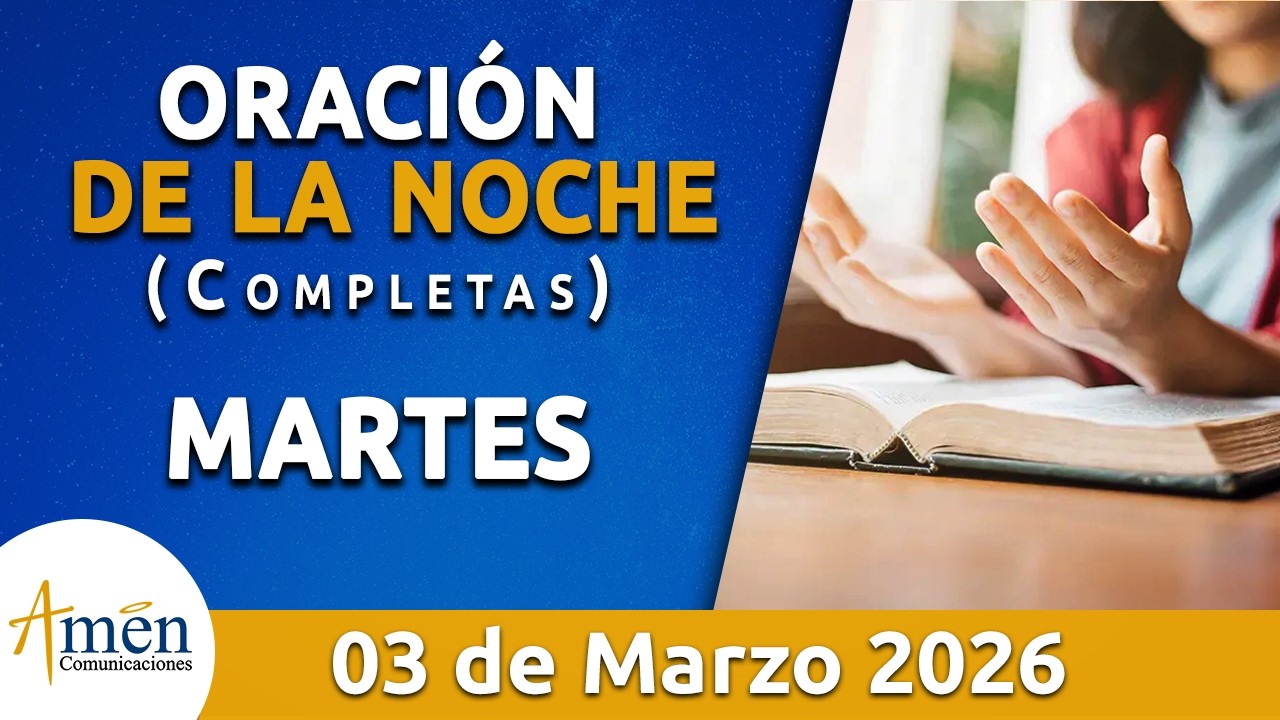 Oración De La Noche Hoy Martes 3 Marzo de 2026 l Padre Carlos Yepes l Oración de Completas Hoy
