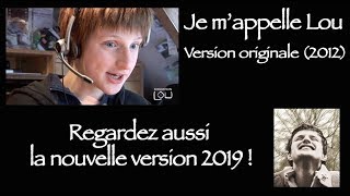 Video thumbnail of "Lou je m'appelle Lou (version 2012)"