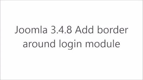 Joomla 3 4 8 add border around login module