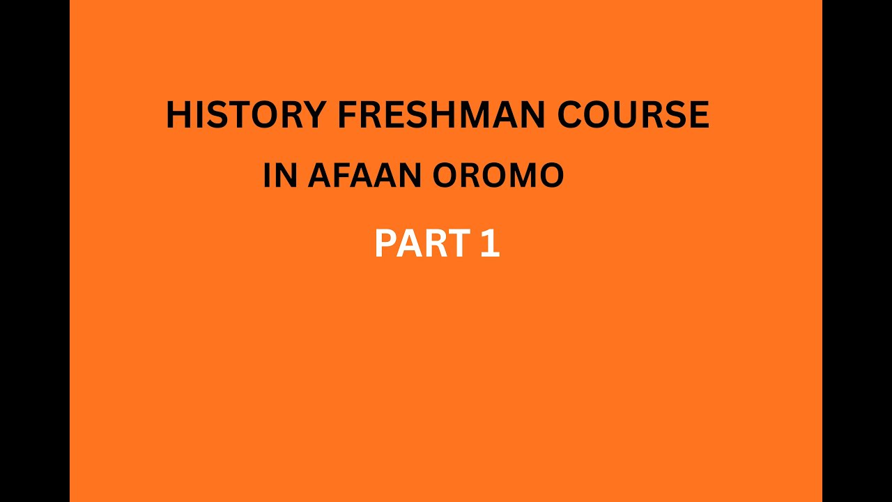 Freshman Course History Chapter One HISTORY OF ETHIOPIA AND THE HORN, UNIVERSITY FRESHMAN COURSE PART 1 ...