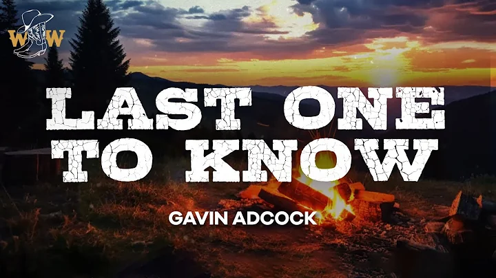 Gavin Adcock - Last One To Know (Lyrics)
