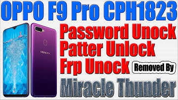 How to Unlock OPPO F9 Pro | Frp Lock | Pattern Lock | Phone Lock | Miracle Thunder