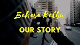 Our Story - Bahasa Kalbu (Titi DJ Cover)