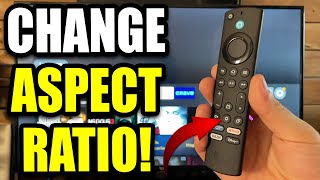 how to change aspect ratio on amazon fire tv - easy guide
