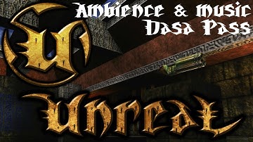 Unreal 1998 Ambience and Music (Dasa Pass)