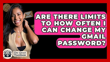 Are There Limits To How Often I Can Change My Gmail Password? - TheEmailToolbox.com