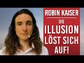 DIE ILLUSION LÖST SICH AUF! (Robin Kaiser Interview) Die ALTEN STRUKTUREN brechen zusammen