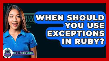 When Should You Use Exceptions In Ruby? - Next LVL Programming