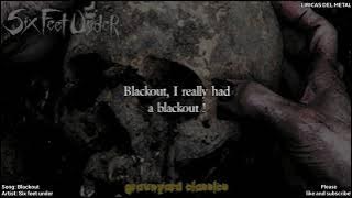 SIX FEET UNDER - BLACKOUT (LYRICS ON SCREEN)