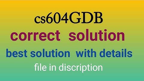 cs604 gdb solution  with  solution  file |download  file in discription