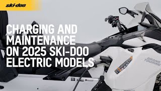 2025 Ski-Doo electric models charging and maintenance