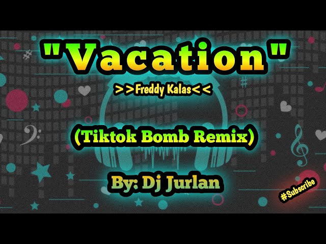 Vacation (Tiktok Bomb Remix) | DjJurlan Remix | Tiktok New Trend | Tiktok Viral Remix | New Dance class=