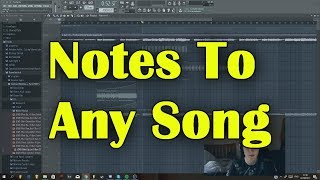 How To Find Notes To Any Song For Remixes! (Easy Fl Studio Tutorial)
