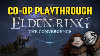 🔴 Elden Ring THE CONVERGENCE Mod in CO-OP!