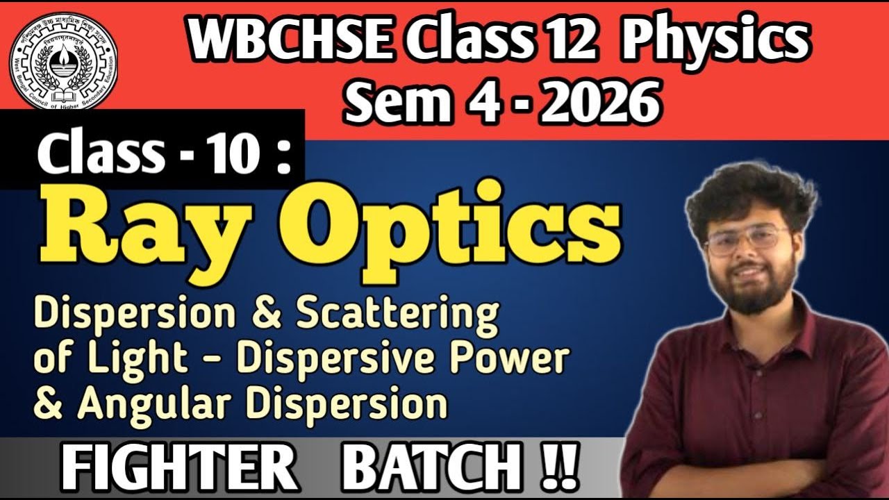 WB Sem 4 PHYSICS: Ray Optics - 10 : Dispersion & Scattering of Light -  Dispersive Power, Rainbow