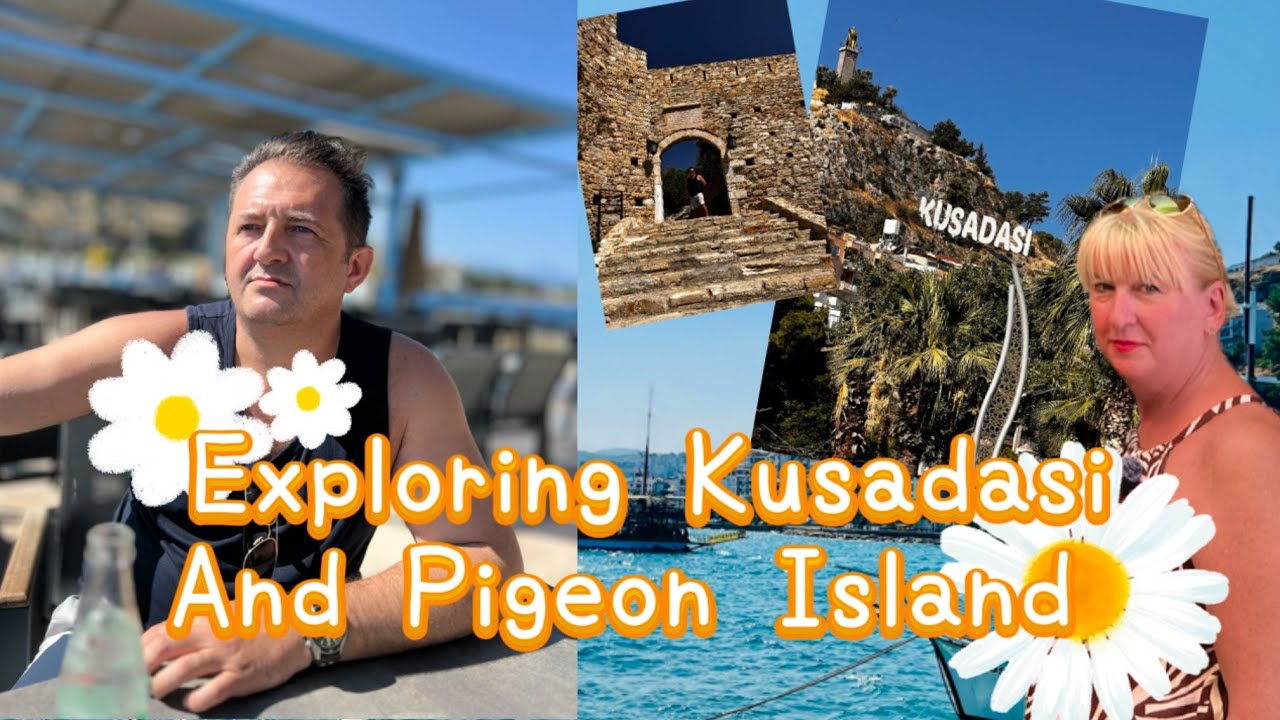 Exploring  Kusadasi and Pigeon Island 