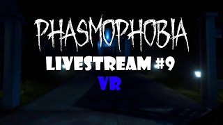 Livestream VR | Phasmophobia 9