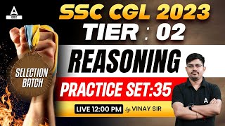 SSC CGL Tier 2 | SSC CGL Mains Reasoning Classes By Vinay Sir | Practice Set  35