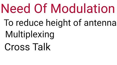Modulation, Need of modulation, multiplexer | Multiplexing, cross talk in communication system