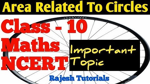 Circles | Area Related To Circles | Class 10 Maths Chapter 13 | CBSE NCERT SOLUTION Rajesh Tutorials