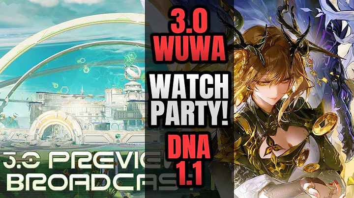 DNA 1.1 & WuWa 3.0 Special Broadcast Watch Party (ADS OFF)