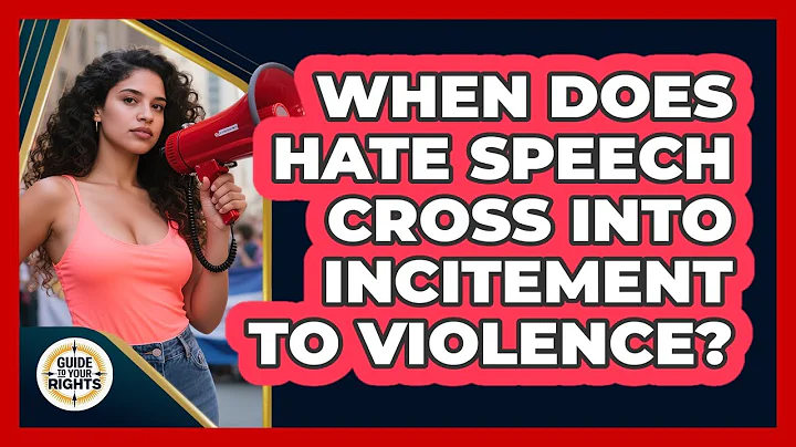 When Does Hate Speech Cross Into Incitement To Violence? - Guide To Your Rights